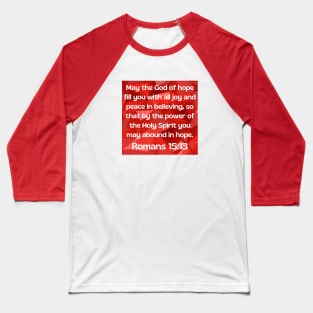 Bible Verse Romans 15:13 Baseball T-Shirt